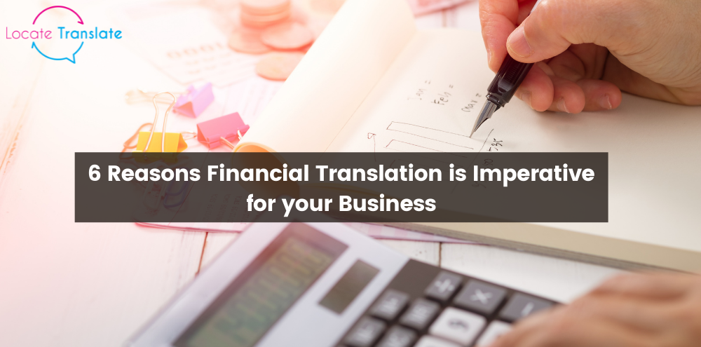 Read more about the article 6 Reasons Financial Translation is Imperative for your Business